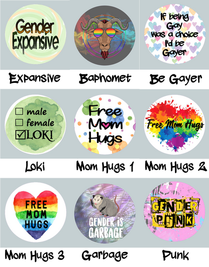 Sayings Pride Buttons - Choose your own! LGBT 2-1/4" pinback