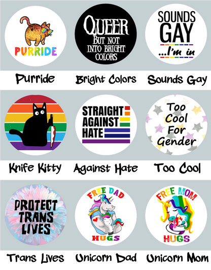 Sayings Pride Buttons - Choose your own! LGBT 2-1/4" pinback