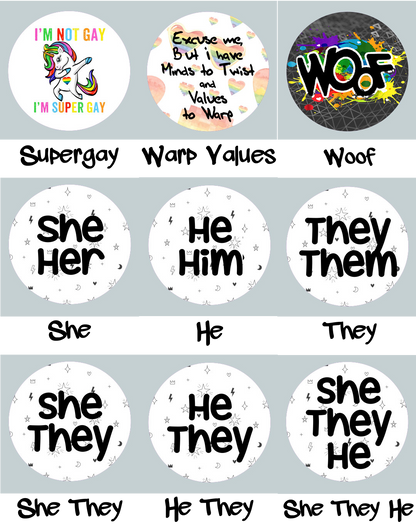Sayings Pride Buttons - Choose your own! LGBT 2-1/4" pinback