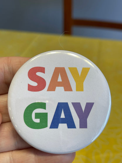 Say Gay! LGBTQIA assortment of buttons pins badges